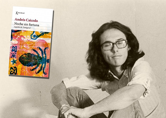 Andrés Caicedo y su aterradoramente maravillosa Noche sin fortuna