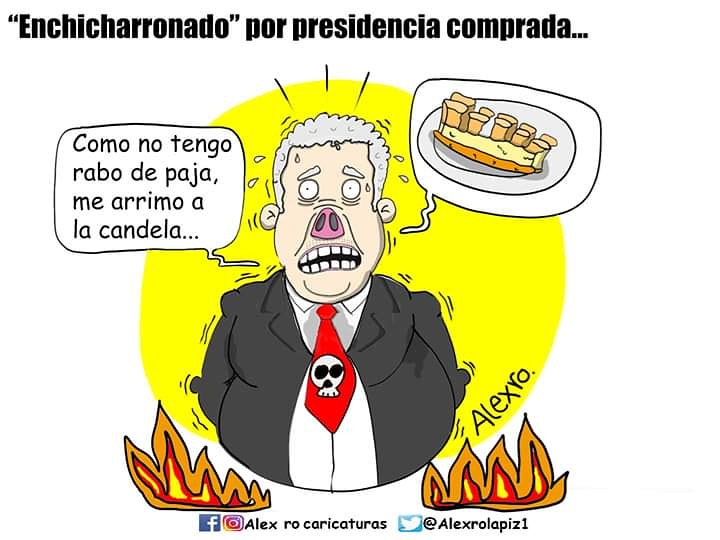 Caricatura: Enchicharronado por presidencia comprada