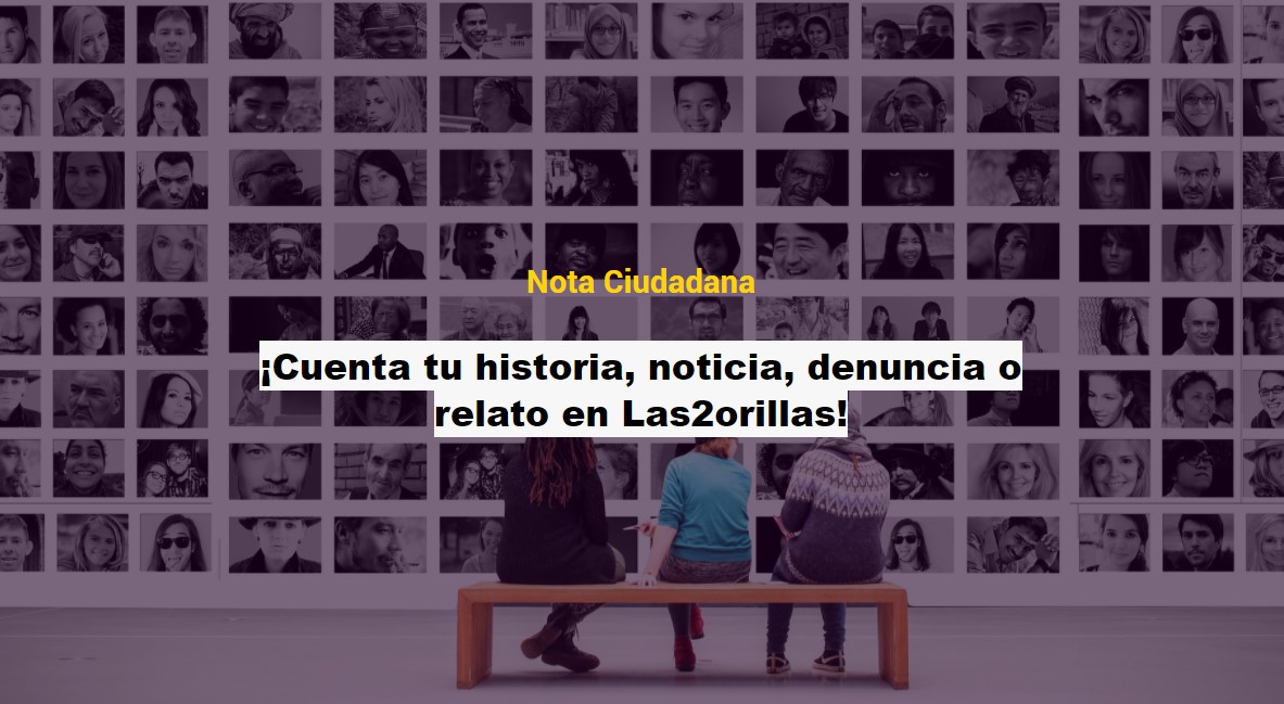  - Cuenta tu historia, noticia, denuncia o relato