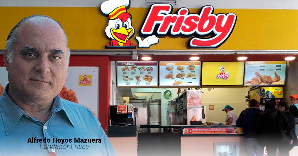 Alfredo Hoyos dejó a Frisby mandando en el negocio de los pollos en