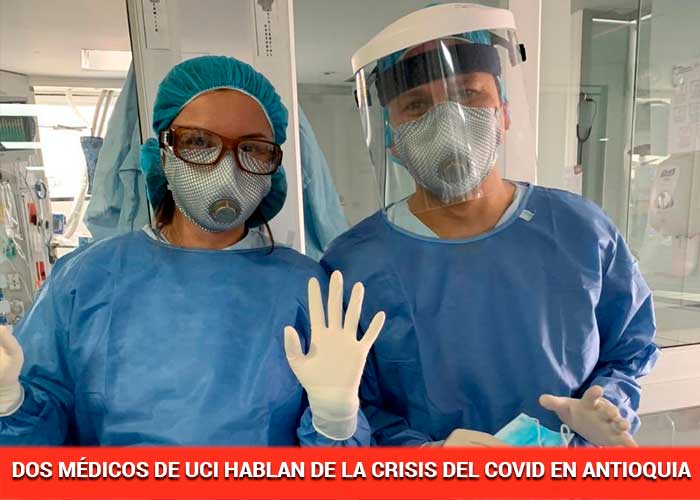 Cien médicos intensivistas batallan para evitar más muertes por Covid en Antioquia