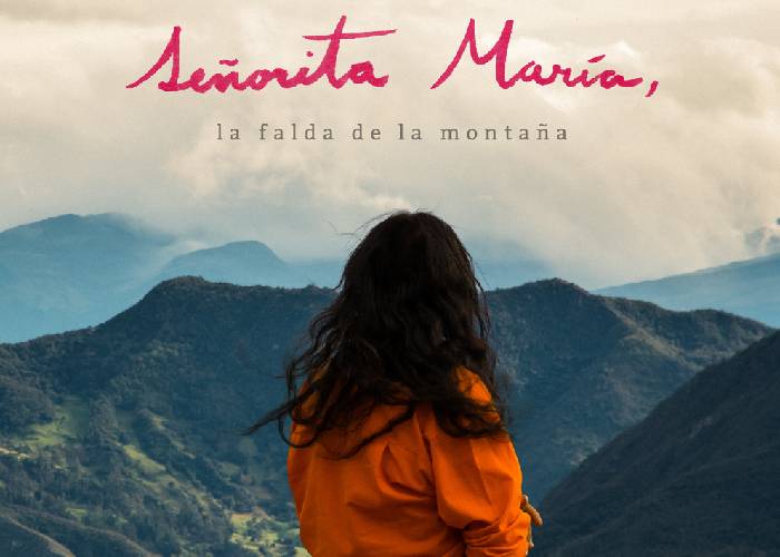 'Señorita María, la falda de la montaña', una película que vale la pena ver