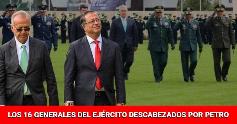  - ¿Qué hacían y por qué sacó Petro a 16 generales del Ejército de un plumazo?