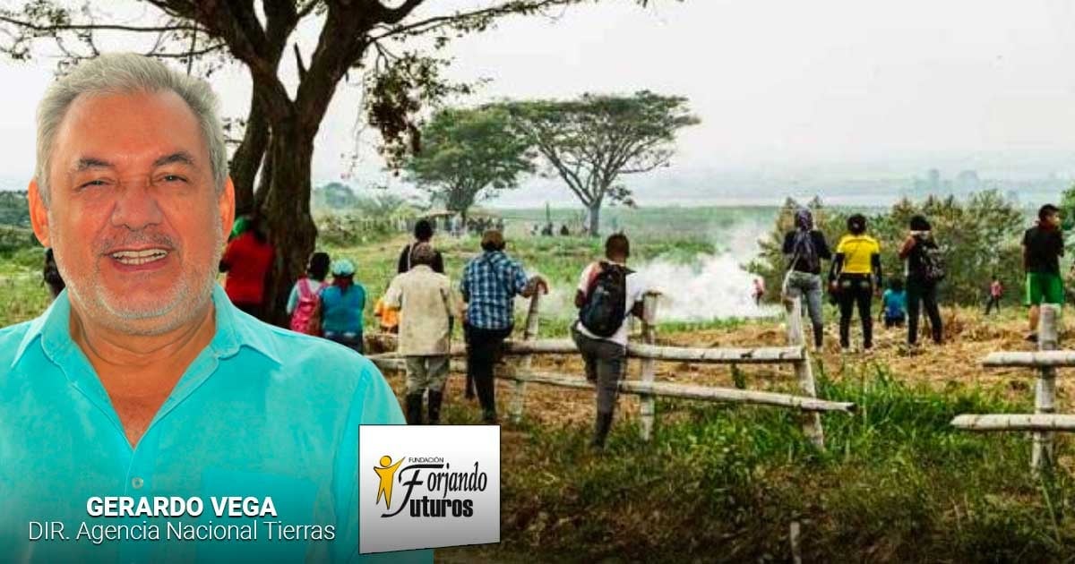 Llegada de Gerardo Vega a la Agencia Nacional de Tierras complica el tema de las invasiones