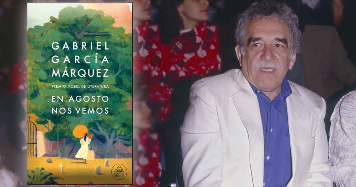 En agosto nos vemos: apartes de novela póstuma de Gabriel García Márquez