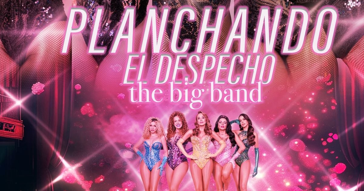 Las grandes novedades que trae Planchando El Despecho "The Big Band" para sus 4 funciones
