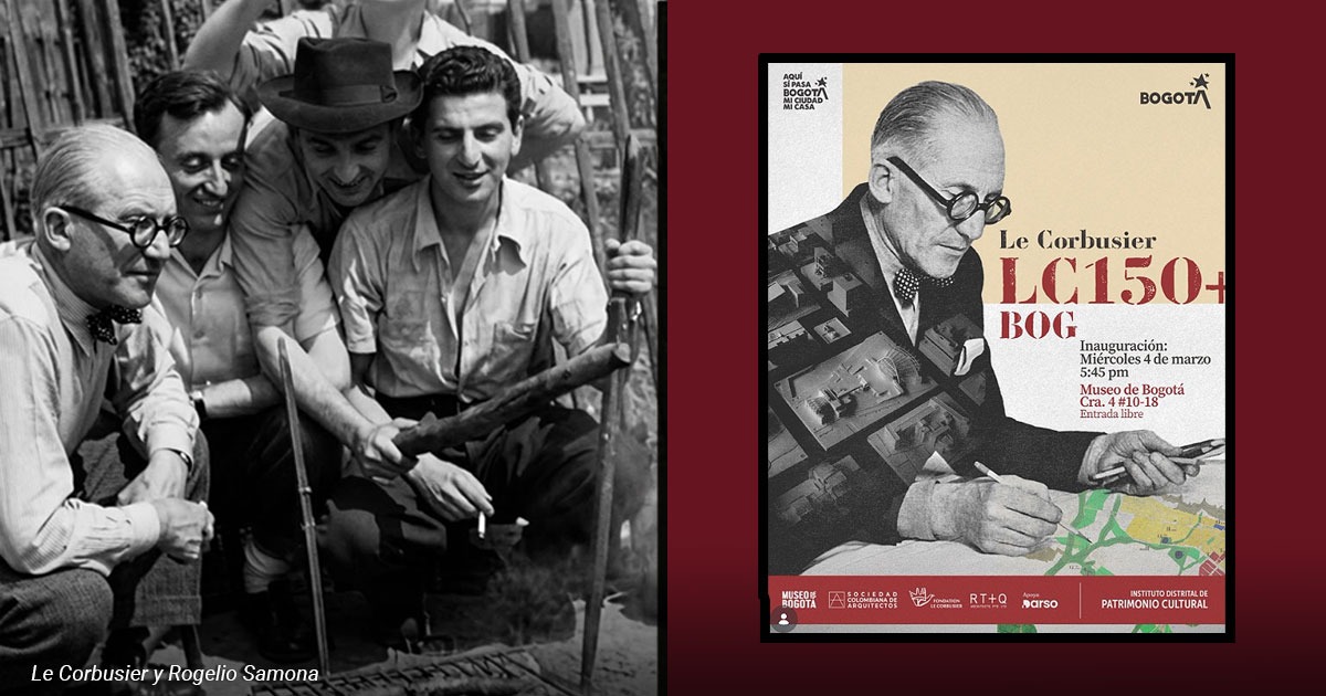  - El día que Le Corbusier visitó Bogotá y Rogelio Salmona le hizo de traductor