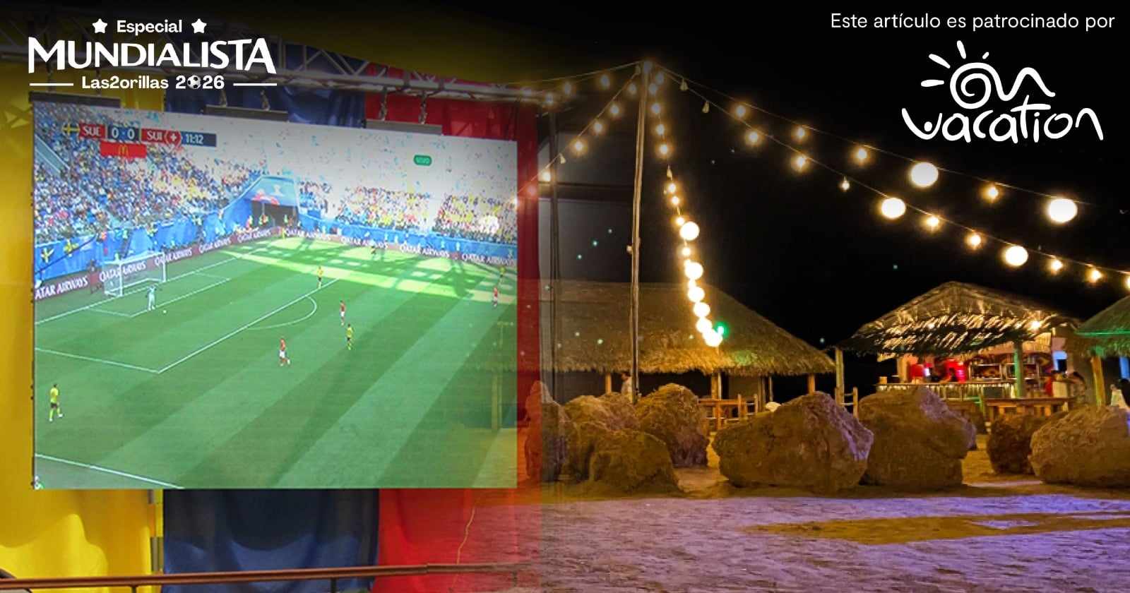 Mundial en On Vacation - Así puede vivir la gran fiesta del fútbol en Colombia como si hubiera viajado a Estados Unidos, México o Canadá