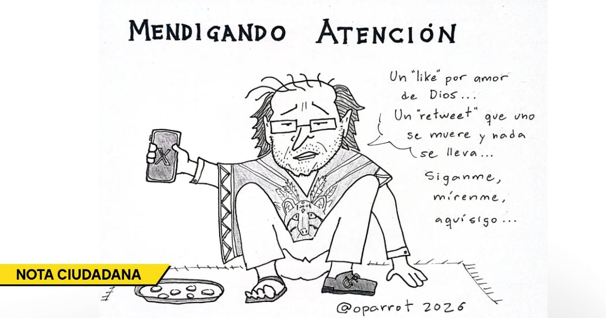  - Caricatura: Petro mendigando atención