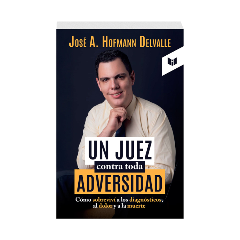La justicia sobre el cuerpo y el destino: José Alejandro Hofmann presenta Un juez contra toda adversidad - La justicia sobre el cuerpo y el destino: José Alejandro Hofmann presenta Un juez contra toda adversidad